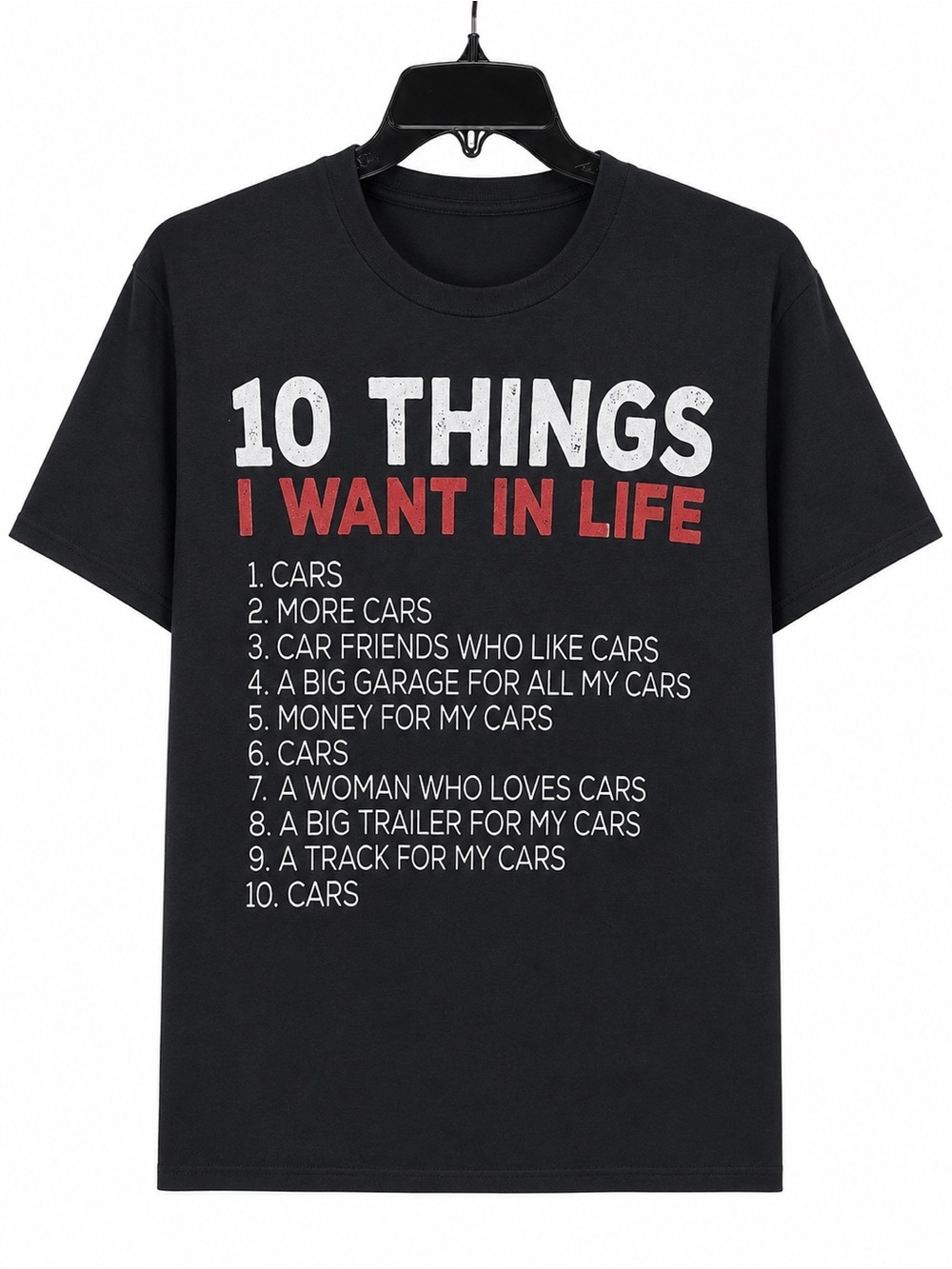 10 Things I Want In My Life T-Shirt Mens Cars More Cars Funny Graphic Tee 2XL